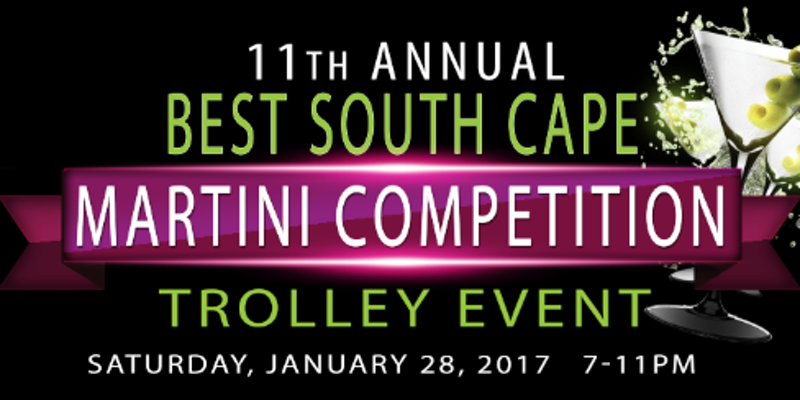 11th Annual Best South Cape Martini Competition Trolley Event 11th Annual Best South Cape Martini Competition Trolley Event - January 28, 2017 from 7 to 11pm