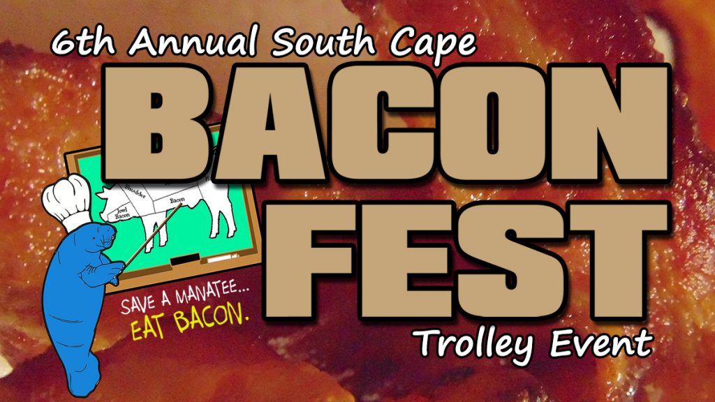 6th Annual South Cape BaconFest Trolley Event is Saturday, August 10, 2019